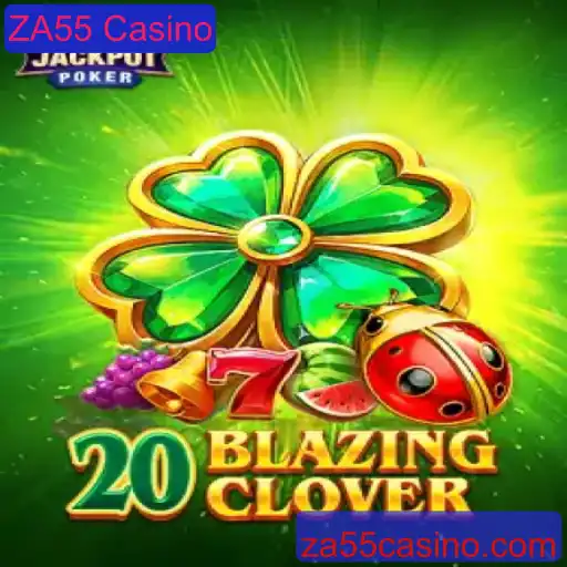 Descubra o Empolgante Jogo 20BlazingClover no ZA55 Casino